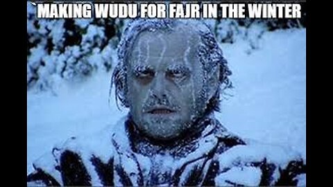 Can You Relate? Winter Wudhu Struggles