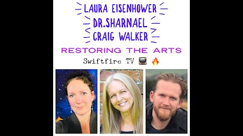 Laura Eisenhower, Dr Sharnael and Craig Walker Restoring the ARTS....