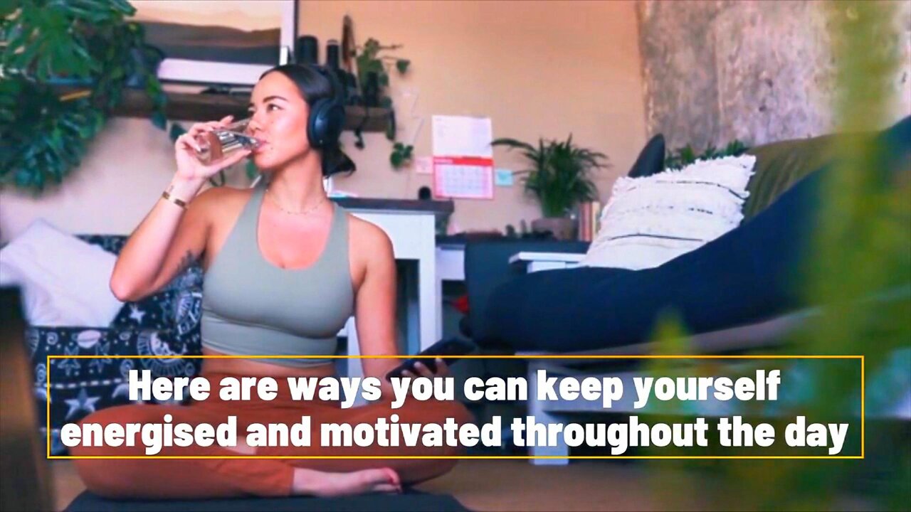 Essential Habits To Keep You Energized And Motivated