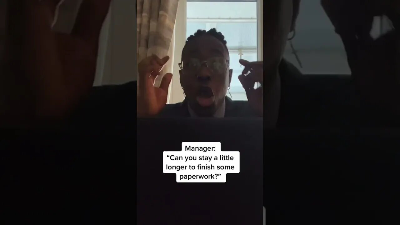 When ur boss asks for you to stay even longer😂