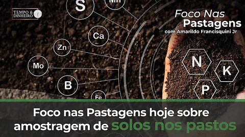Foco nas Pastagens hoje sobre amostragem de solos nos pastos