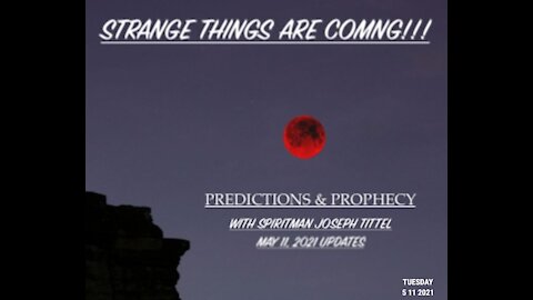 Predictions & Prophecy - Strange Things Are Coming