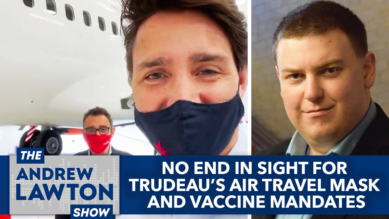 No end in sight for Trudeau's air travel mask and vaccine mandates