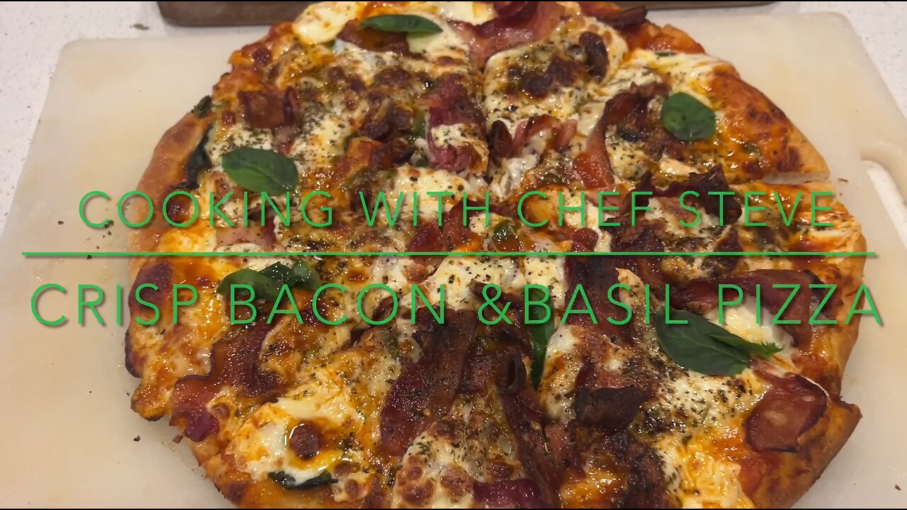 Cooking with Chef Steve: Crispy Bacon & Basil Pizza