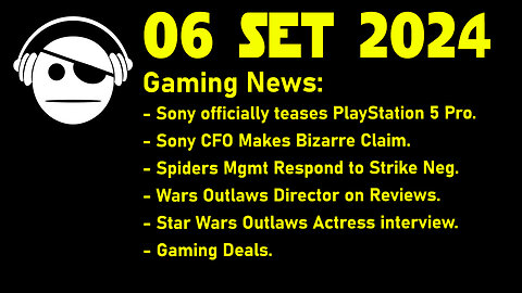Gaming News | PS5 pro | Sony CFO | Spiders | Star Wars Outlaws | Deals | 06 SET 2024