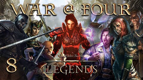 Elders Scrolls Legends - War @ Four (Formerly 'Live @ Five') Ep 8