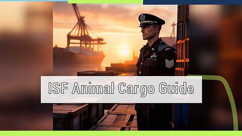 Are There Any Specific Guidelines for Live Animals in ISF Cargo?