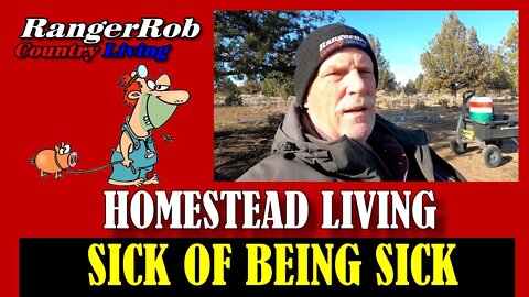 Sick Of Being Sick, Homestead Living