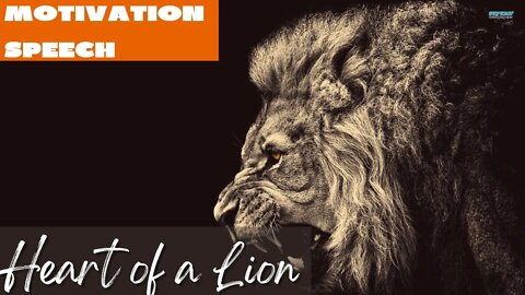 Inspiring Motivational Music Speech - | HEART OF A LION | BEST USE FOR WORK OUT WITH HEADPHONES |