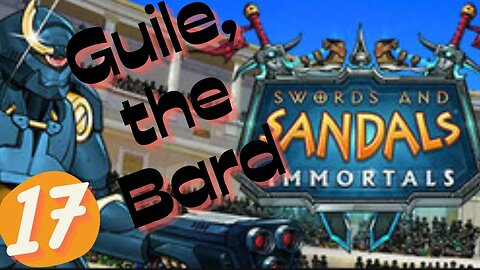 Guile the Bard | SWORD & SANDALS IMMORTALS EP.7