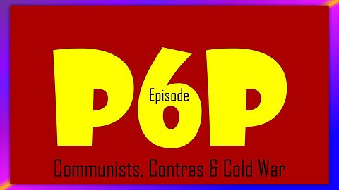 POP (SEX, SATAN, AND BABYLON'S BOULE) - Episode VI - Communists, Contras & Cold War - BY IPOT1776