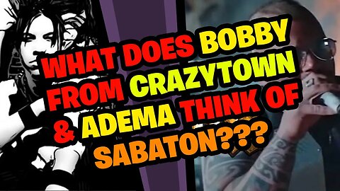 What does BOBBY REEVES (CRAZYTOWN, ADEMA) think of SABATON???