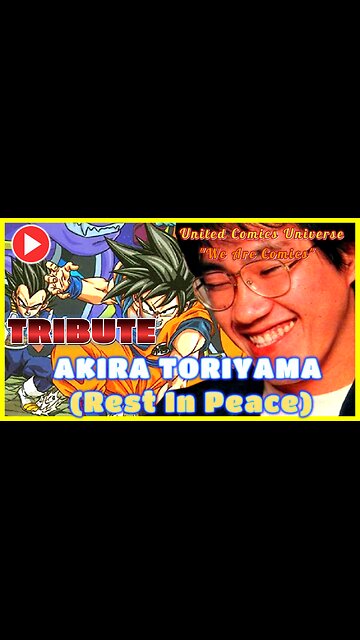 Tribute To The LEGENDARY AKIRA TORIYAMA (Rest In Peace) "We Are Comics"