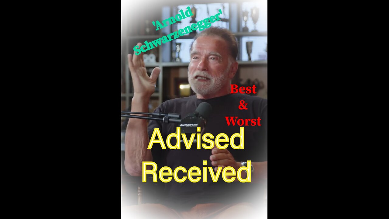Arnold Schwarzenegger Has Received Best & Worst advised