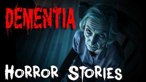 4 Disturbing True Dementia Horror Stories