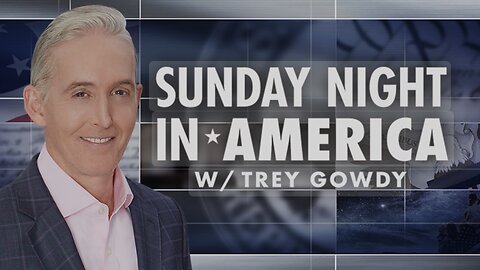 SUNDAY NIGHT in AMERICA with Trey Gowdy (October 20, 2024) FULL EPISODE