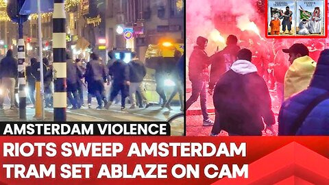 Antisemitic Muslims are Burning Amsterdam Shouting "Cancer Jews", A Tram Car Was Set on Fire