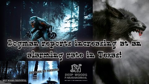 Are the Dogman populations on the rise here in Texas?