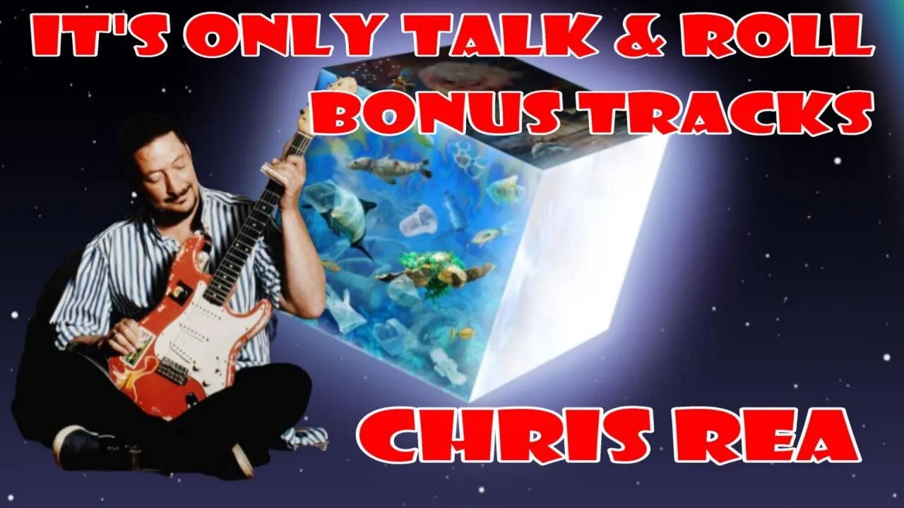 It's Only Talk & Roll Bonus Tracks - Chris Rea