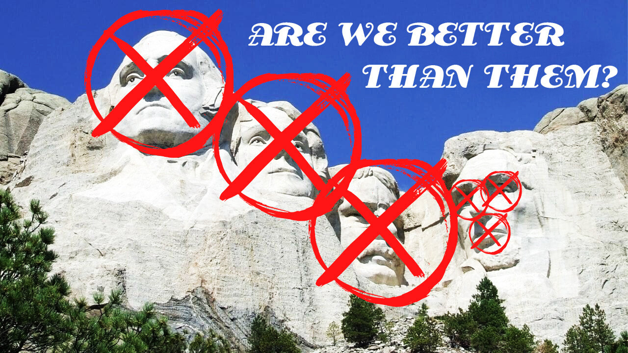 Are We Better Than Our Founding Fathers?
