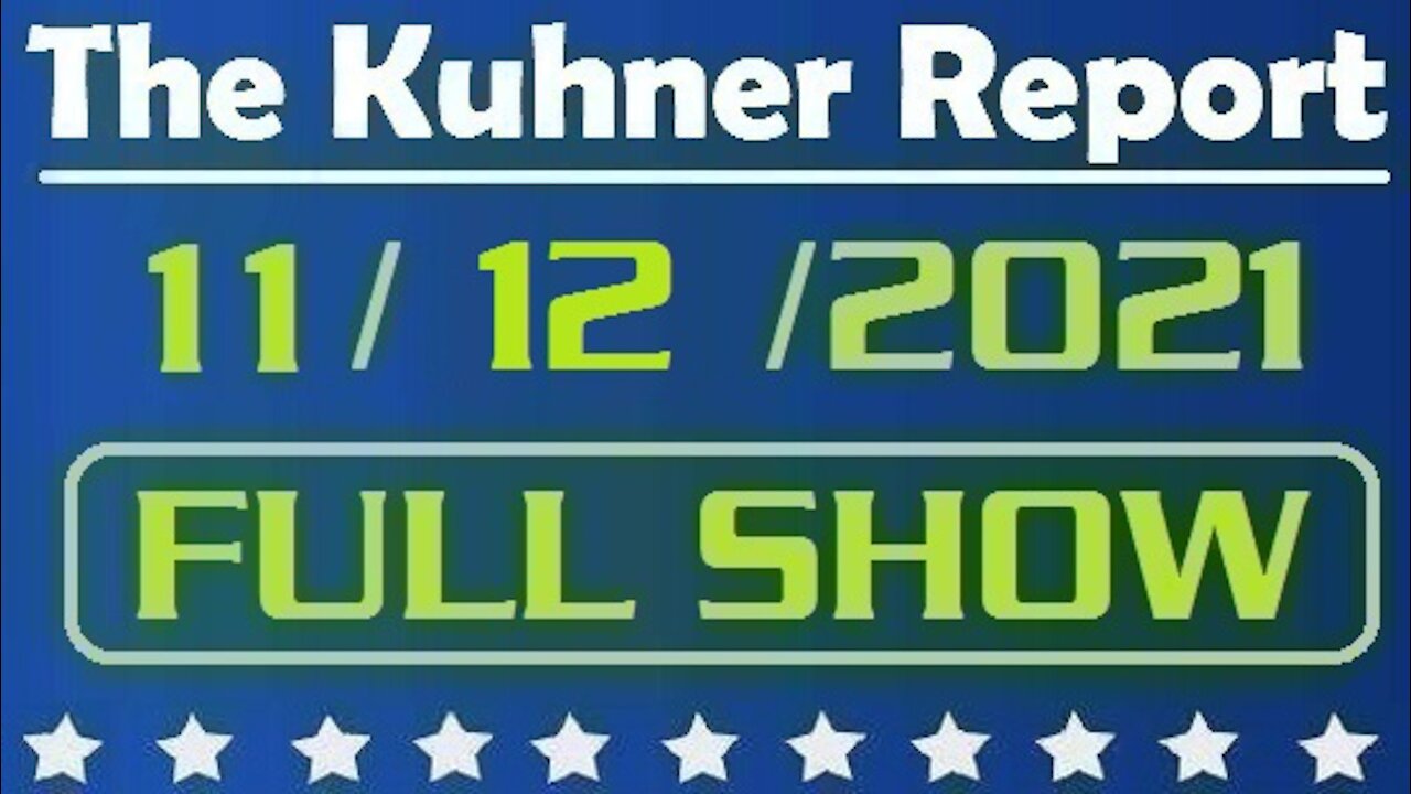 The Kuhner Report 11/12/2021 [FULL SHOW] Deliberate Inflation? + The Bolsheviks Are Coming...