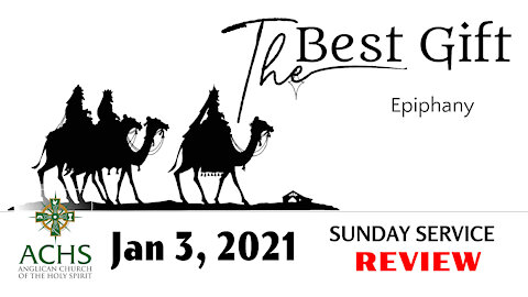 "The Best Gift" Sunday Service with Anglican Church of the Holy Spirit Jan 05, 2021