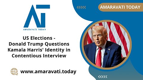 Donald Trump Questions Kamala Harris' Identity in Contentious Interview | Amaravati Today News