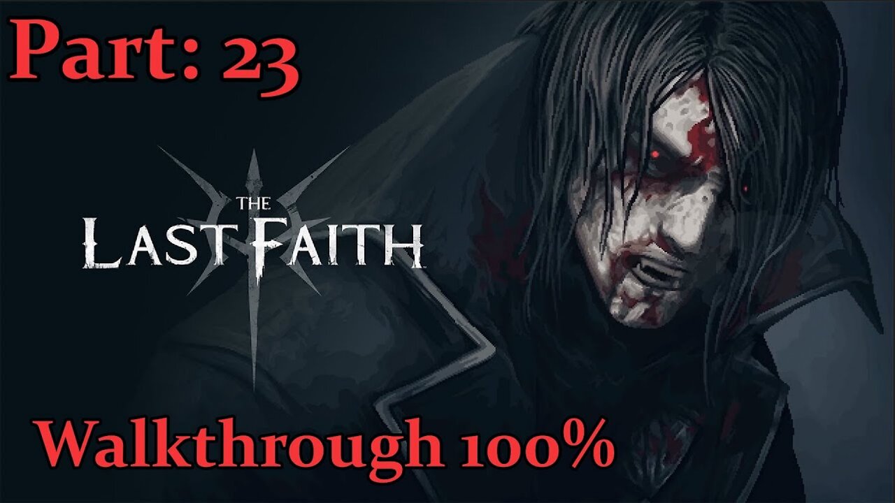 The Last Faith Walkthrough - Part: 23 - High Walls of Mythringal