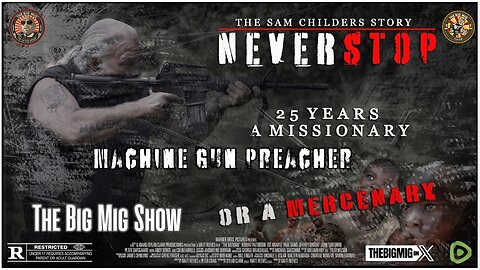 Machine Gun Preacher, Never Stop- 25 Yrs A Missionary or A Mercenary