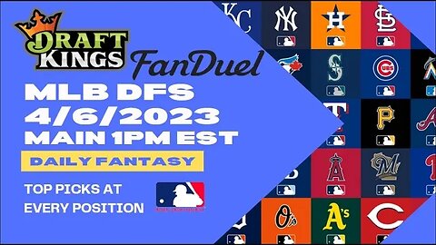 Dreams Top Picks MLB DFS Today Main Slate 4/6/23 Daily Fantasy Sports Strategy DraftKings FanDuel