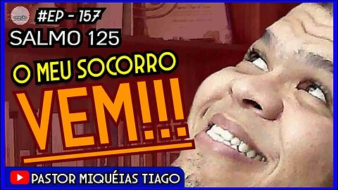 🔴LIVE #ep157 - Salmo 125- Pr Miquéias Tiago