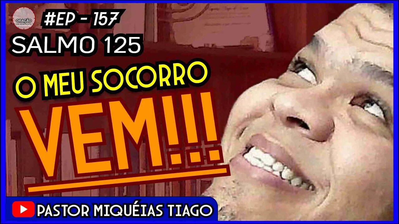 🔴LIVE #ep157 - Salmo 125- Pr Miquéias Tiago