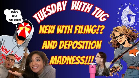 Tuesday with TUG! New Filing in WTH?! Fish and Game Nightmare, & More Depo Madness!