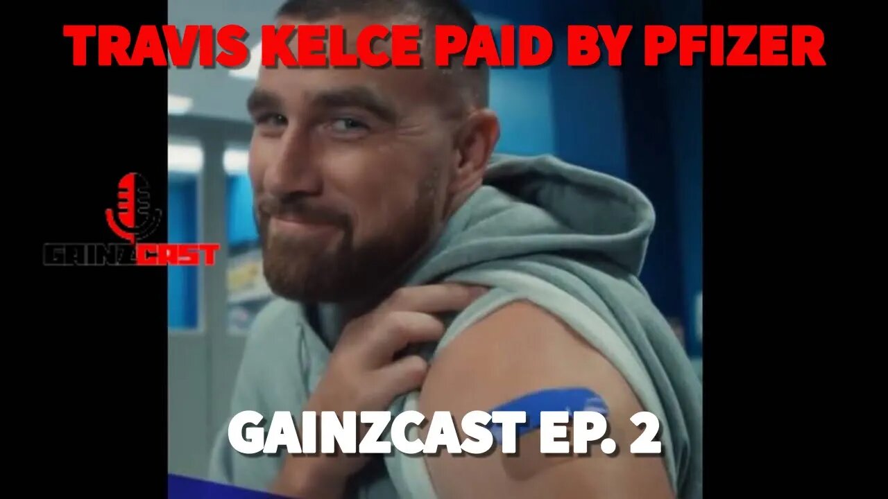 Travis Kelce - New Pfizer Spokesperson | Gainzcast Ep.2