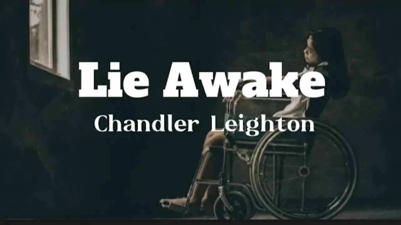 chandler leighton - lie awake (lyrics video)