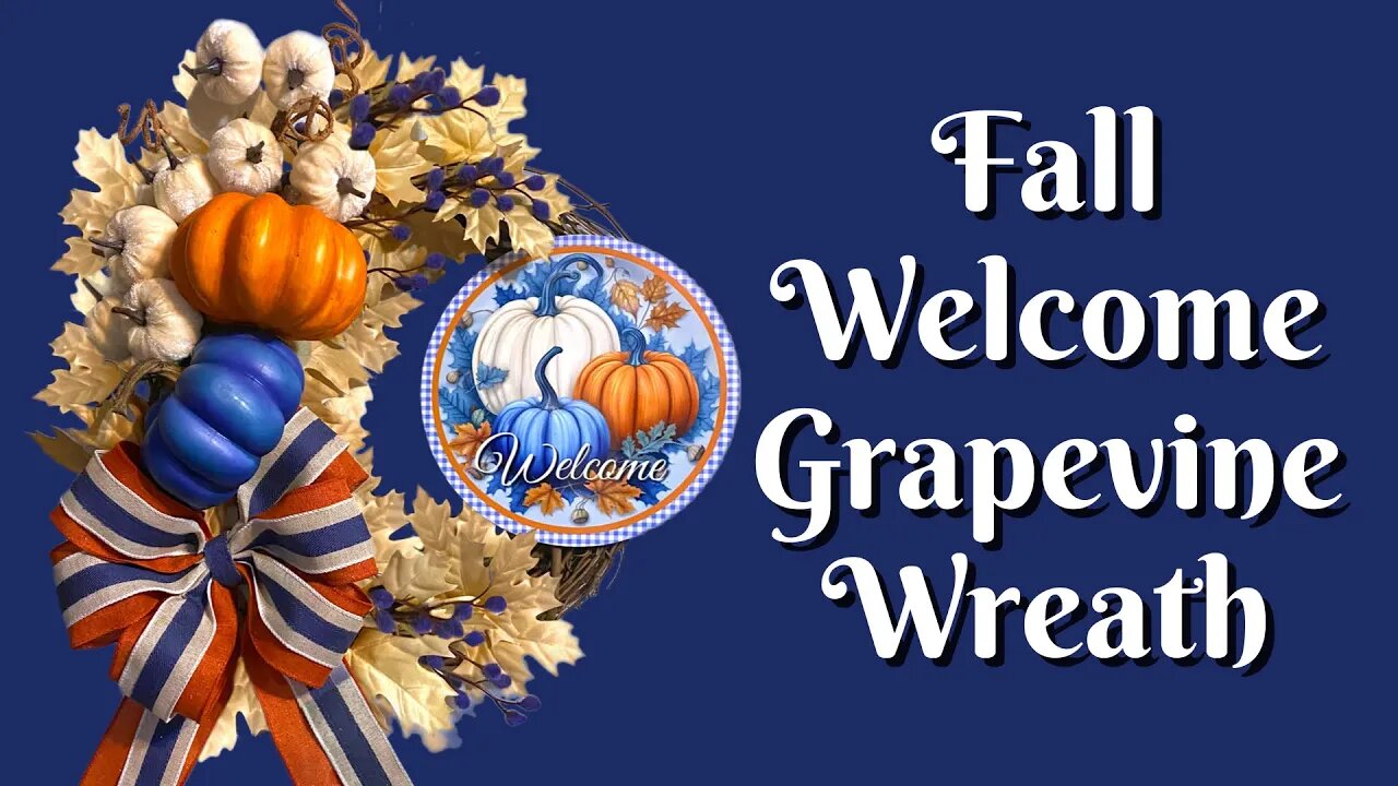 Fall Welcome Grapevine Wreath | Grapevine Wreath Tutorial | Easy Wreath Tutorial | Pumpkin Wreath
