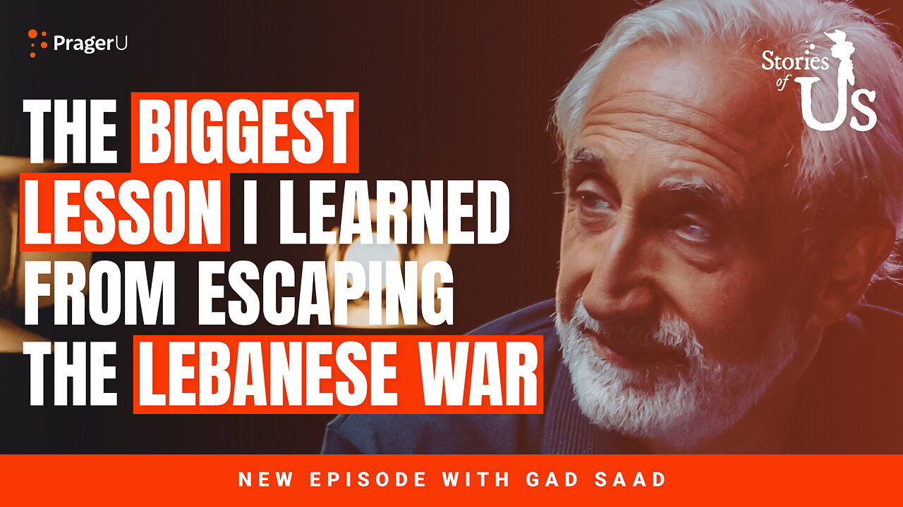 Gad Saad: The Biggest Lesson I Learned from Escaping the Lebanese War | Stories of Us | PragerU