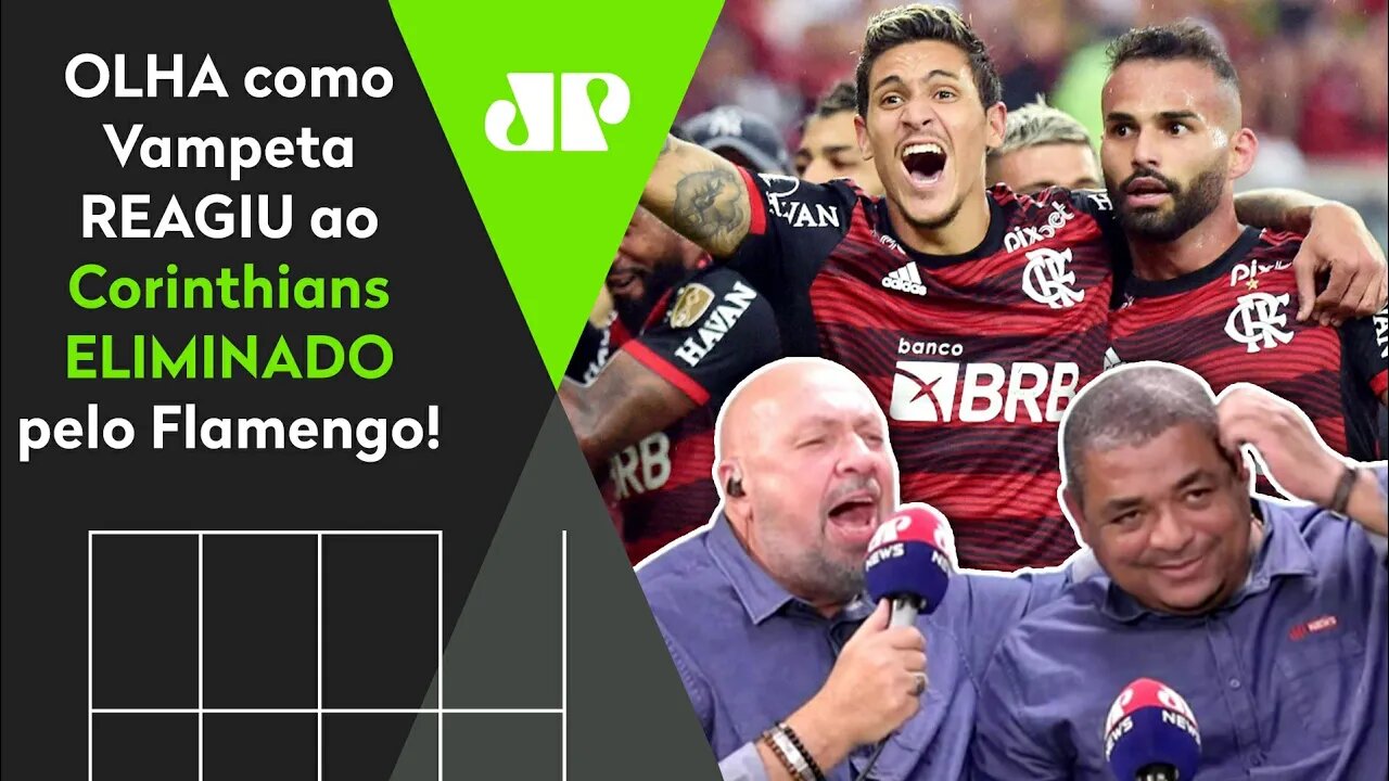 CHORA, ELIMINADO! OLHA as REAÇÕES de Vampeta ao Flamengo DESPACHANDO o Corinthians da Libertadores!