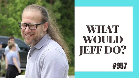 What Would Jeff Do? #957 dog training q & a