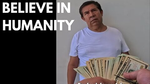 I BELIEVE IN HUMANITY AMAZING STORY