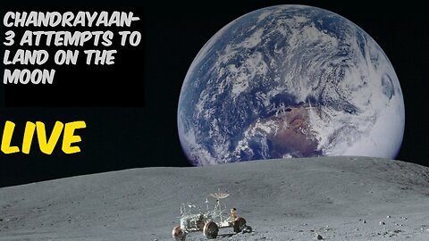 LIVE: India's Chandrayaan-3 attempts to land on the moon
