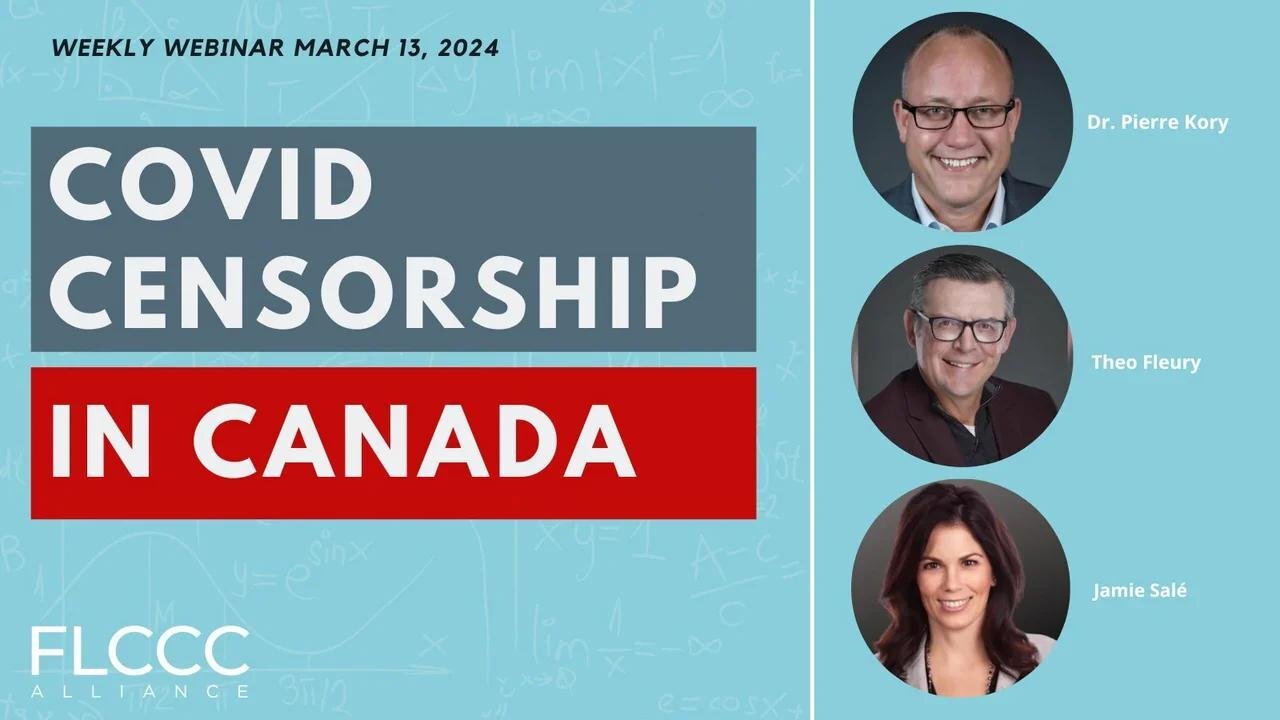 Exploring COVID Censorship in Canada: FLCCC Weekly Update (March 13, 2024)