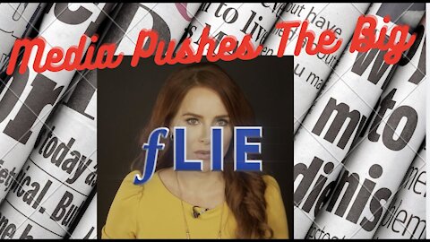 Media Pushes the Big fLie