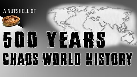 A nutshell of 500 years Chaos World History | www.kla.tv/22210