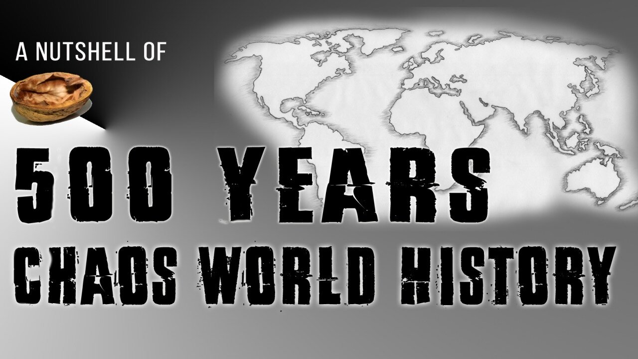A nutshell of 500 years Chaos World History | www.kla.tv/22210