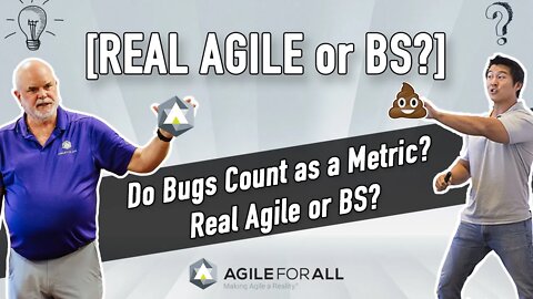 Do Development BUGS Count as a Metric? - [REAL AGILE or BS?] - AgileBob & Agile Peter Answer!