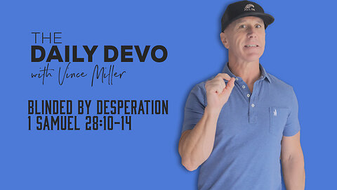 Blinded By Desperation | 1 Samuel 28:10-14