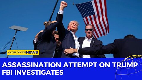 Assassination Attempt on Trump: FBI Investigates