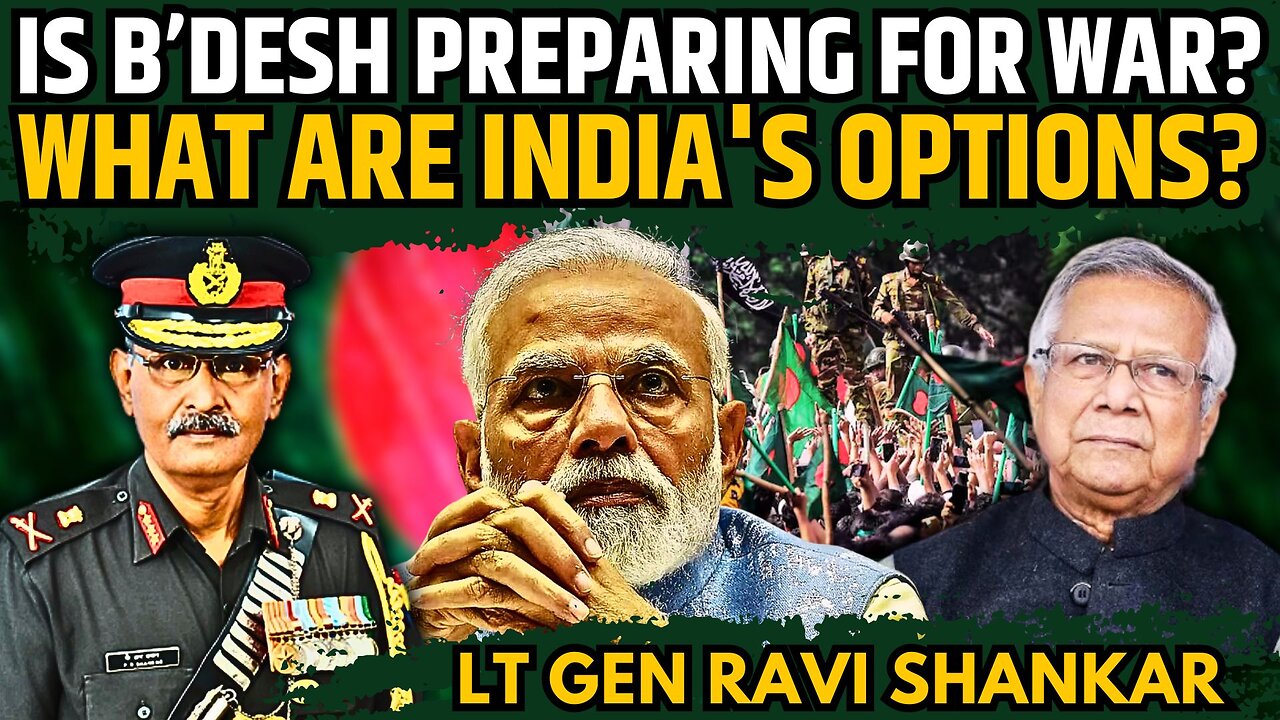 Is Bangladesh Getting Ready For War? Explore India's Choices With Lt Gen Ravi Shankar (r)