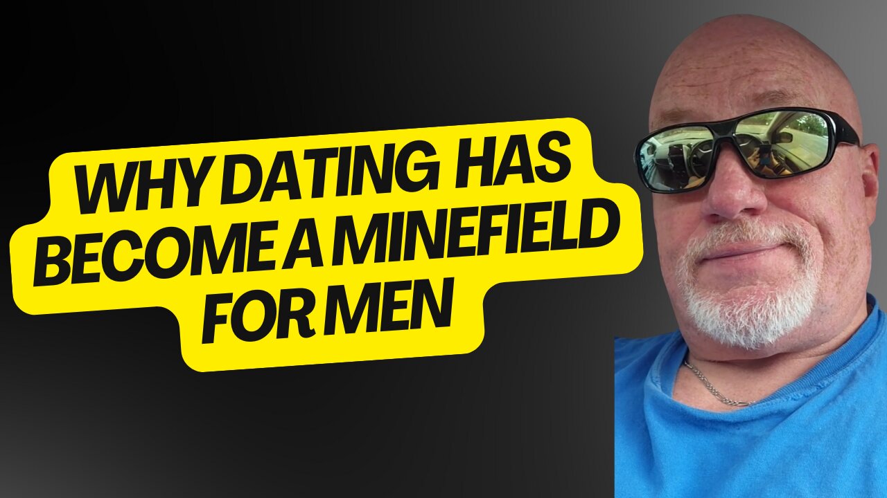Why Dating Has Become a Dangerous Minefield for Men Today